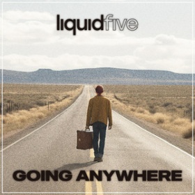 LIQUIDFIVE - GOING ANYWHERE